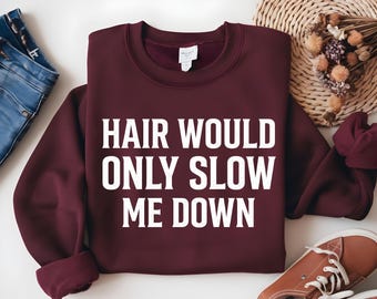 Hair Would Only Slow Me Down PNG, Funny Bald Saying Gift, Bald Father's Day Gift, Funny Dad Quote PNG (Digital Download)