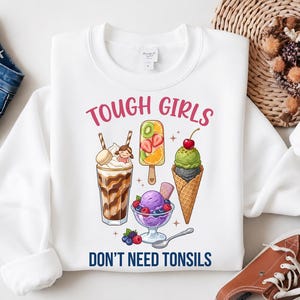 Tough Girls Don't Need Tonsils PNG, Funny Tonsil Surgery Quote, Recovery Humor PNG, Removal Surgery Tonsillectomy PNG Ice Cream Lover Tee