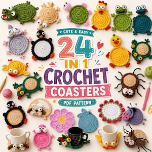 May include: A collection of twenty-four crocheted animal and flower coasters displayed with the text CUTE & EASY 24 IN 1 CROCHET COASTERS PDF PATTERN. The set includes various colorful circular designs featuring frogs, turtles, spiders, and birds.