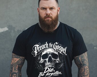 Predige das Evangelium – Stirb, werde vergessen (Band 3), Comfort Colors T-Shirt mit christlichem Totenkopfmotiv, 1. Korinther 1,17, Bibelvers-Shirt, christliches Geschenk