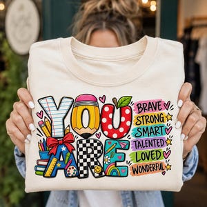 You Are PNG | Teacher Shirt Design | Positive Affirmations PNG | Back to School | Teacher Sublimination Design