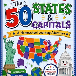 May include: A colorful educational book cover titled The 50 States & Capitals: A Homeschool Learning Adventure. It features a map of the United States, the Statue of Liberty, a cartoon capitol building, a globe, and a stack of books labeled Geography, History, and Citizenship.