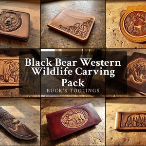 May include: A collection of tan and brown leather goods featuring embossed wildlife designs, including wallets, a knife sheath, and a money clip. The text Black Bear Western Wildlife Carving Pack and BUCK'S TOOLINGS is displayed in the center of the image.