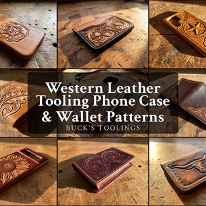 May include: A collection of tan and brown leather phone cases and wallets featuring intricate embossed floral, star, and longhorn steer designs. The center text reads Western Leather Tooling Phone Case & Wallet Patterns BUCK'S TOOLINGS.