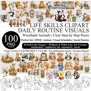 May include: A collection of digital clipart featuring woodland animals performing daily routines. The text reads LIFE SKILLS CLIPART DAILY ROUTINE VISUALS, Woodland Animals, 100 PNG FILES, 50 Full Color Images, 50 Black & White Line Art Versions.