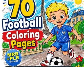 Könnte beinhalten: Ein digitales Malbuch-Cover mit einem blonden Kind in blauem Fußballtrikot, das einen Ball vor dem Eiffelturm kickt. Der Text lautet 70 Football Coloring Pages, MRR + PLR INCLUDED und Digital Download.