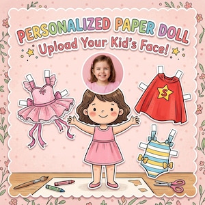 May include: A personalized paper doll set featuring a cartoon girl with brown hair in a pink dress, a circular photo of a child, a pink tutu, a red superhero cape with a yellow star, and a striped swimsuit, with text reading PERSONALIZED PAPER DOLL.