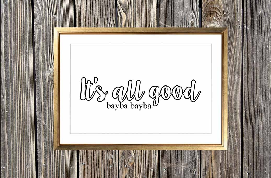 It S All Good Baby Baby Notorious Big Inspired Custom Art Etsy
