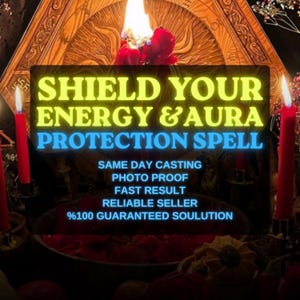 以下が含まれることがあります： 黄色と青でSHIELD YOUR ENERGY & AURA PROTECTION SPELLと書かれたデジタル画像。背景は暗く、SAME DAY CASTING、PHOTO PROOF、FAST RESULT、RELIABLE SELLER、%100 GUARANTEED SOULUTIONという小さなテキストが記載されています。