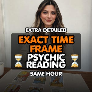 May include: A set of tarot cards laid out on a surface with text overlay reading EXTRA DETAILED EXACT TIME FRAME PSYCHIC READING SAME HOUR, featuring illustrations of The Sun, The Star, and Ten of Wands cards with hourglass icons on the sides.