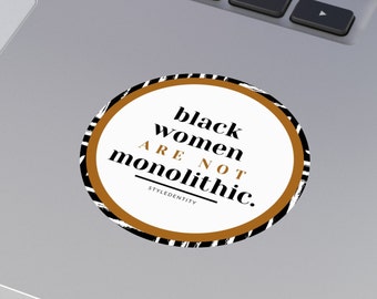 Black Women Are Not Monolithic Sticker