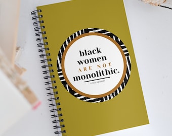 Black Women Are Not Monolithic Notebook/ Journal