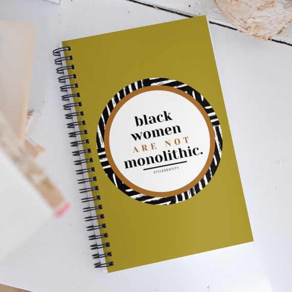 Black Women Are Not Monolithic Notebook/ Journal