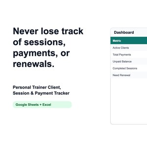 May include: A digital dashboard for a personal trainer client, session, and payment tracker. The text reads: Never lose track of sessions, payments, or renewals. Personal Trainer Client, Session & Payment Tracker. Google Sheets + Excel.