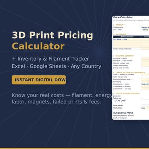 May include: A digital 3D print pricing calculator spreadsheet for Excel and Google Sheets. The interface features sections for product details, materials, machine and energy costs, labor, and components, culminating in a suggested price calculation.