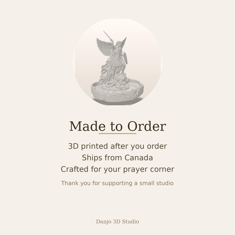May include: A light gray 3D printed figurine of Saint Michael the Archangel standing over a serpent, featuring detailed wings, armor, and a sword. The text reads: Made to Order, 3D printed after you order, Ships from Canada, Crafted for your prayer corner, Thank you for supporting a small studio, Danjo 3D Studio.