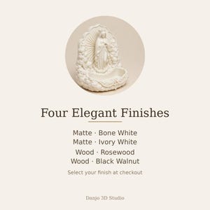 May include: A white holy water font featuring a central figure of the Virgin Mary surrounded by clouds and rays of light, with a rosary draped across the basin. Text reads: Four Elegant Finishes, Matte Bone White, Matte Ivory White, Wood Rosewood, Wood Black Walnut, Danjo 3D Studio.