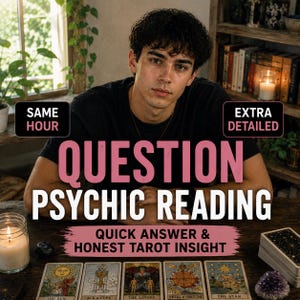May include: A psychic reading service advertisement featuring text that reads SAME HOUR, EXTRA DETAILED, QUESTION PSYCHIC READING, and QUICK ANSWER & HONEST TAROT INSIGHT. Five tarot cards are laid out on a wooden surface with a candle and crystals.