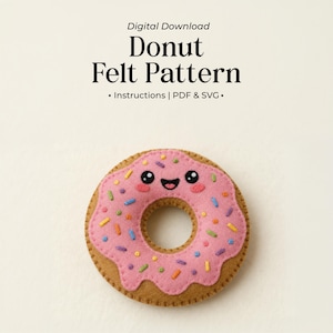 May include: A digital download Donut Felt Pattern with instructions in PDF and SVG formats. The image features a tan felt donut with pink icing, embroidered facial features, and colorful sprinkles, centered below the black text title.