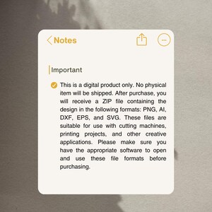 May include: A digital note interface displaying the text: Important. This is a digital product only. No physical item will be shipped. After purchase, you will receive a ZIP file containing the design in the following formats: PNG, AI, DXF, EPS, and SVG.