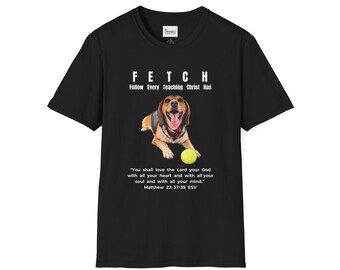 F.E.T.C.H.  - Follow Every Teaching Christ Has  -  Unisex Softstyle T-Shirt