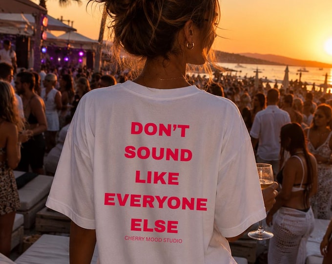 Don't Sound Like Everyone Else Tee | Luxe T-Shirt