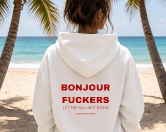 Bonjour Fuckers |  Hoodie