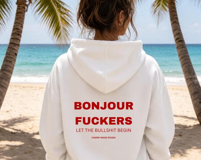 Bonjour Fuckers |  Hoodie