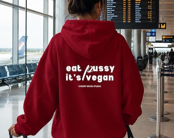 Eat Pussy its Vegan | Luxe Hoodie