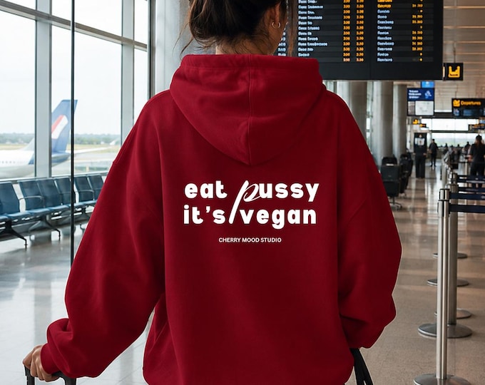 Eat Pussy its Vegan | Luxe Hoodie