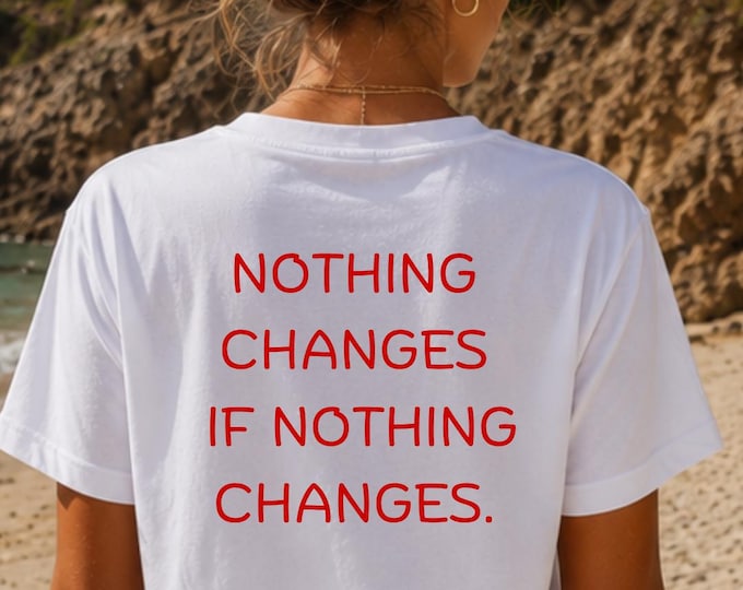 Minimalist Cotton T-Shirt | Nothing Changes (Relaxed Fit)