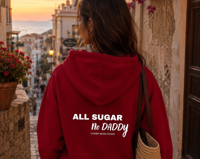All Sugar No Daddy  | Hoodie