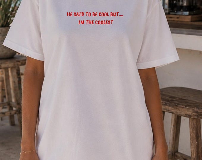 Women's Graphic Tee | "He Said To Be _____ But... I'm The _____" Statement Shirt