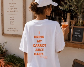 I Drink My Carrot Juice Daily | T-shirt | Carrot Collection