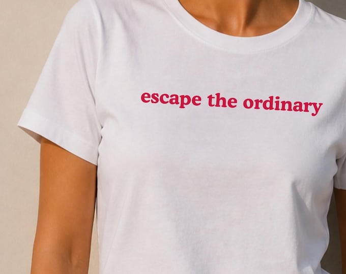 escape the ordinary | T-shirt