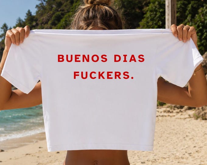 Buenos Días F***ers T-Shirt | Graphic Tee, Slogan Back Print
