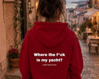 Where the f*ck is my yacht? | Luxe Hoodie