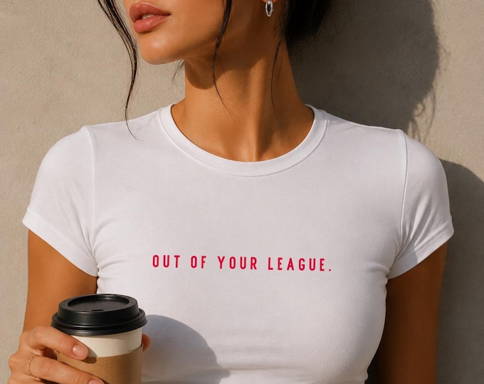 Out of Your League tee | Women's fitted shirt, minimalist red text
