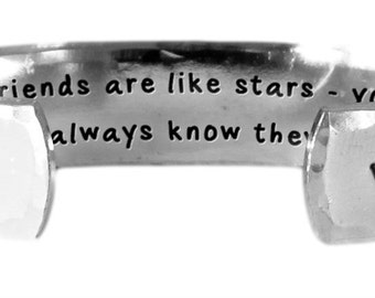 Good friends are like stars - you can't always see them, but.... - Hand Stamped Aluminum Cuff Bracelet 1/2" x 6" by Lulaport