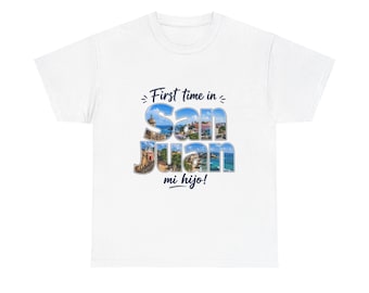 First Time in San Juan mi hijo! T-Shirt | Puerto Rico vacation shirt