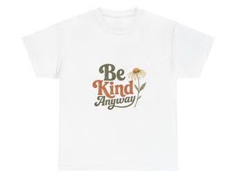 Be Kind Anyway T-Shirt | Retro Script Floral Tee