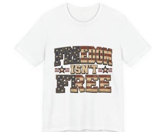 Freedom Isn't Free Tee | American Flag Military Patriotic Shirt
