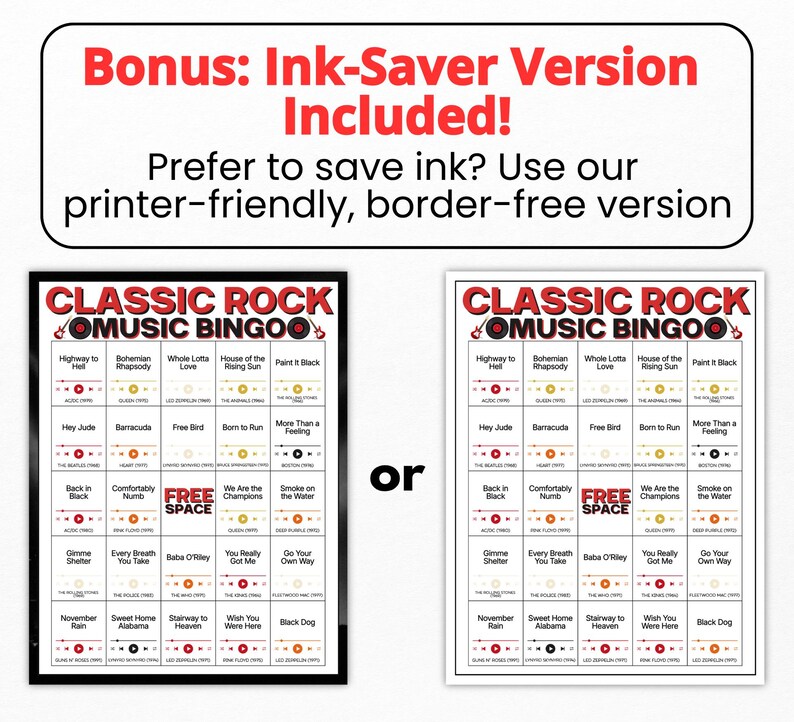 May include: A Classic Rock Music Bingo game card featuring a grid of song titles and artist names. The text reads Bonus: Ink-Saver Version Included! Prefer to save ink? Use our printer-friendly, border-free version. Two versions are shown side by side.