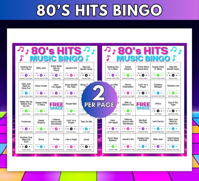 May include: Two 80's Hits Music Bingo game cards on a single sheet. Each card features a grid with song titles, artist names, release years, and media player icons. A central purple circle displays the text 2 PER PAGE. The design uses neon pink, blue, and purple accents against a white background with musical note graphics.