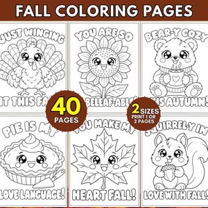 May include: A collection of 40 printable autumn colouring pages featuring black and white line art of a turkey, sunflower, bear, pie, maple leaf, and squirrel with text including Just Winging It This Fall, You Are So Beleaf-Able, and Bear-y Cozy.