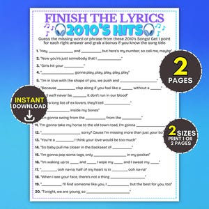 May include: A white printable game sheet titled FINISH THE LYRICS 2010'S HITS with twenty numbered lines for filling in missing song lyrics. The sheet features blue headphone icons and circular badges stating INSTANT DOWNLOAD, 2 PAGES, and 2 SIZES.