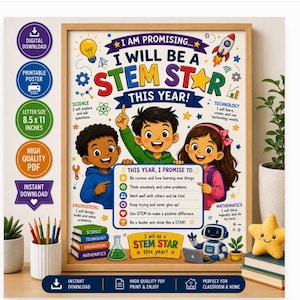 May include: A colorful educational poster titled I AM PROMISING... I WILL BE A STEM STAR THIS YEAR! featuring three children, a robot, and icons for science, technology, engineering, and mathematics. The poster includes a list of promises and measures 8.5 by 11 inches.