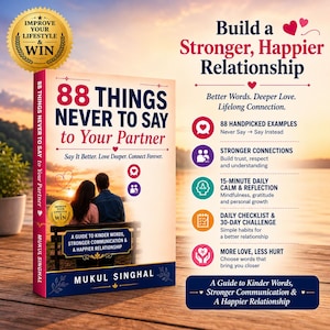 May include: A book titled 88 Things Never to Say to Your Partner by Mukul Singhal. The cover features a couple sitting on a bench at sunset. The text highlights 88 handpicked examples, stronger connections, daily reflection, and a 30-day challenge.