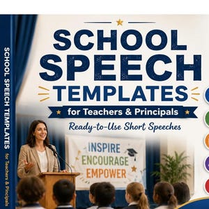 May include: A digital guide titled School Speech Templates for Teachers & Principals, featuring a graphic of a person speaking at a podium to a group of students. The cover includes the text Ready-to-Use Short Speeches and Inspire Encourage Empower.