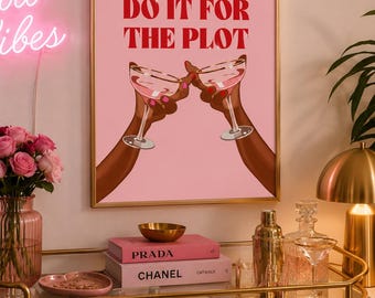Do It For The Plot – Pink Martini Print | Trendy Girls Room Decor (Digital Download)